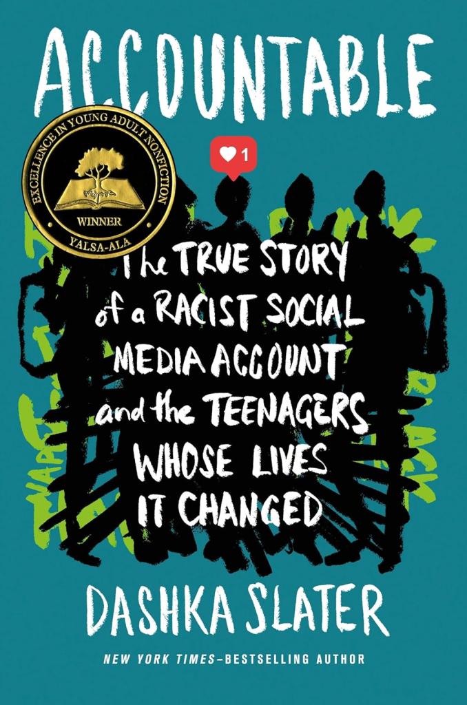 accountable the true story of a racist social media account and the teenagers whose lives it changed by dashka slater