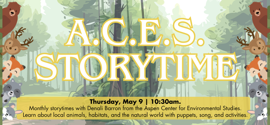 ACES storytime on Thursday May 9 at 10:30 am. 