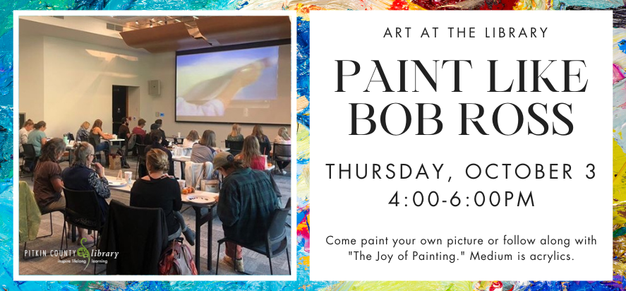 Paint like Bob Ross on Thursday, October 3 from 4pm to 6pm in the Dunaway Community Room.