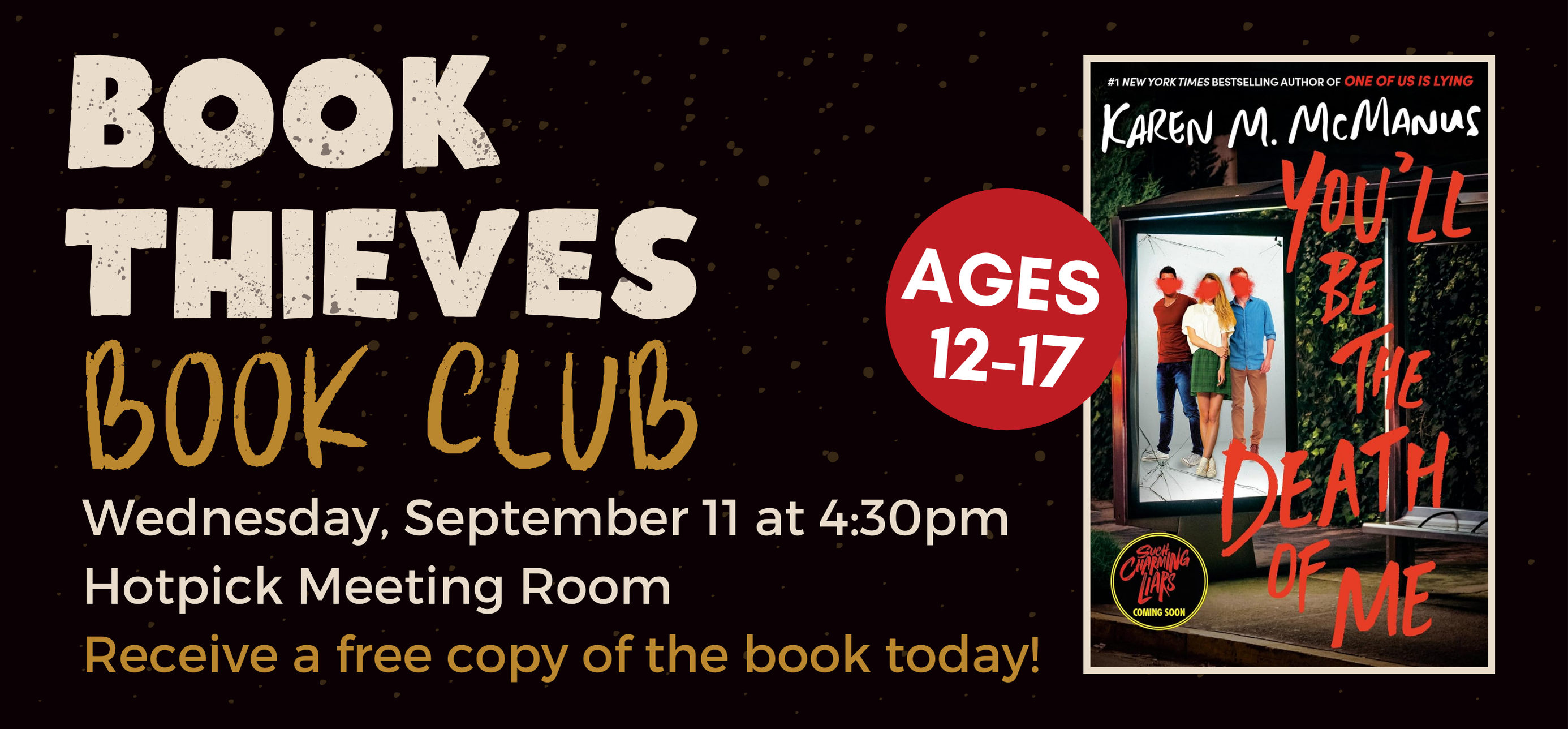 book thieves book club wednesday september 11 at four thirty in the evening hotpick meeting room the  book is  yours to keep ages twelve to seventeen picture of book you'll be the death of me by karen m mcmanus