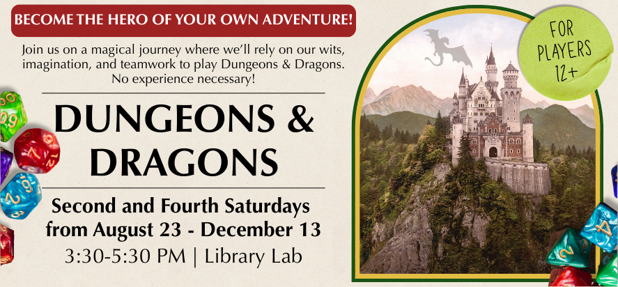 Dungeons and Dragons at the Library on select Saturdays from 3:30 to 5:30 PM
