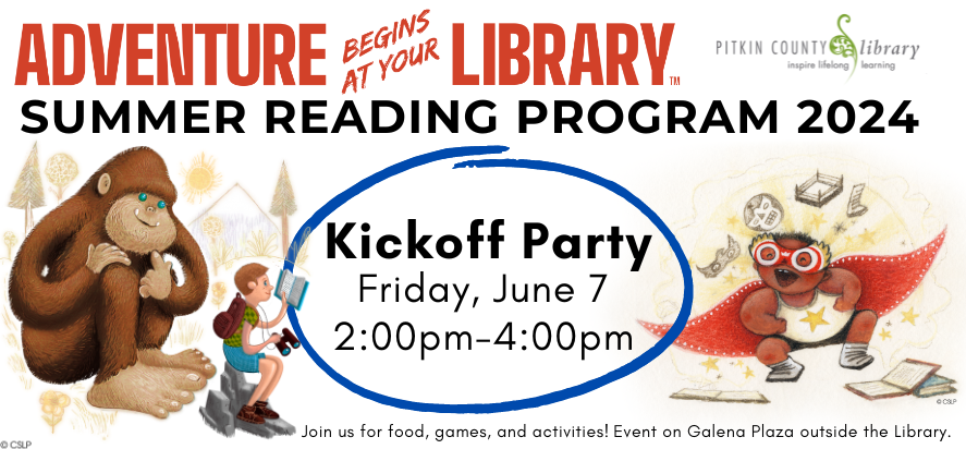 Adventure begins at your library, summer reading program 2024 for all ages. Kickoff party on Friday, June 7 from 2pm to 4pm.