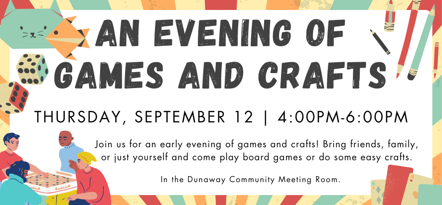 An evening of games and crafts for all ages on Thursday, September 12 from 4pm to 6pm