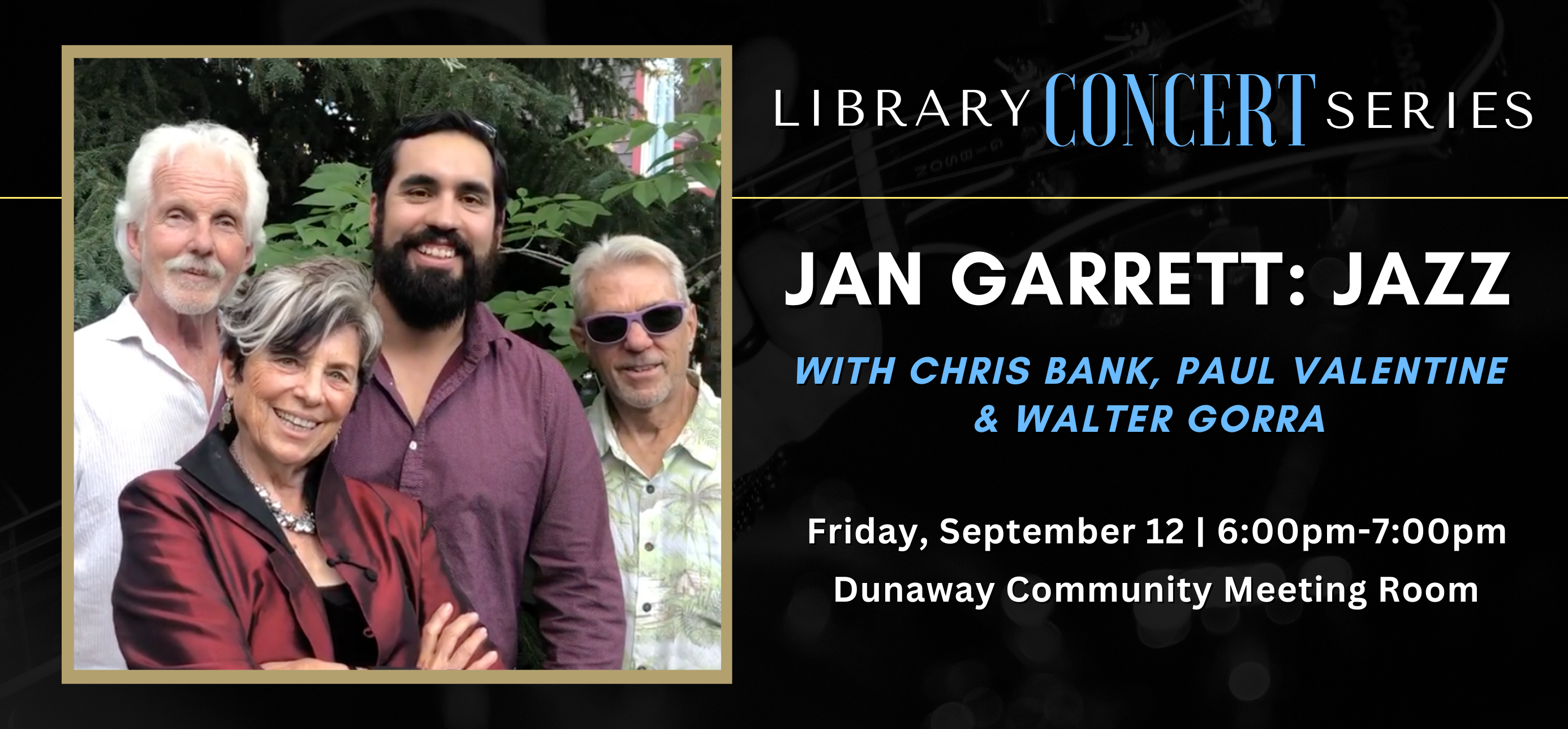 jan garrett jazz is friday september twelfth at six in the evening in the dunaway communty meeting room
