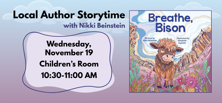 Local Author Storytime with Nikki Beinstein on Wednesday, November 19 from 10:30 to 11:30 am in the children's room