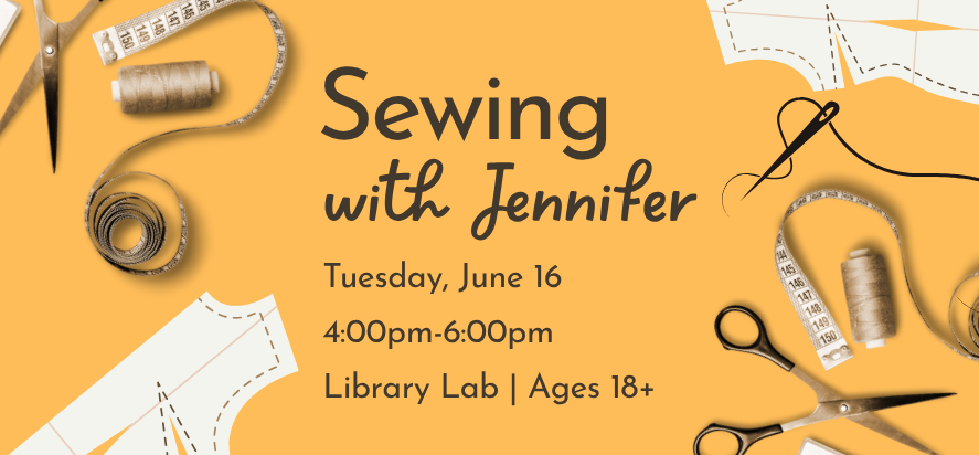 Sewing with Jennifer June 16 4 P M Library Lab