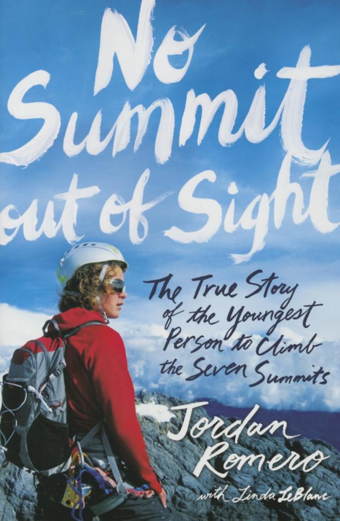 no summit out of sight the true story of the youngest person to climb seven summits by jordan romero