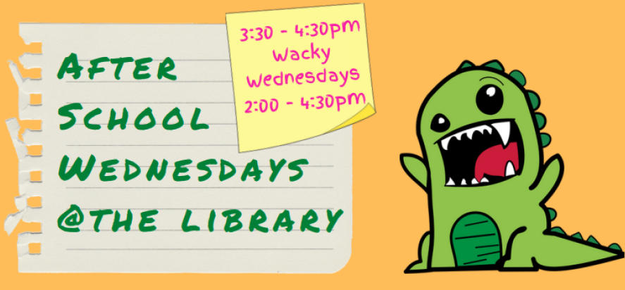 After School Wednesdays Dinosaur with times (3:30-4:30pm regularly, 2:00-4:30pm on wacky wednesdays)