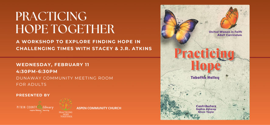 Practicing Hope Together | Pitkin County Library