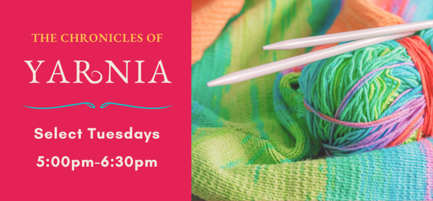 Chronicles of Yarnia Select Tuesdays five to six thirty PM