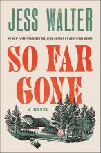 So Far Gone A Novel by Jess Walter
