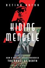 Hiding Mengele: How a Nazi Network harbored the Angel of Death