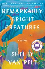 Remarkably bright creatures by Shelby van Pelt book cover featuring a painting of an octopus.