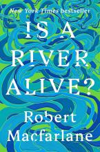 Is a River Alive by Robert Macfarlane